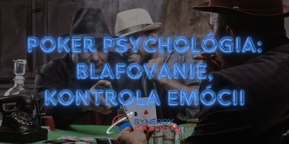 Poker Psychológia: Blafovanie, Kontrola Emócii