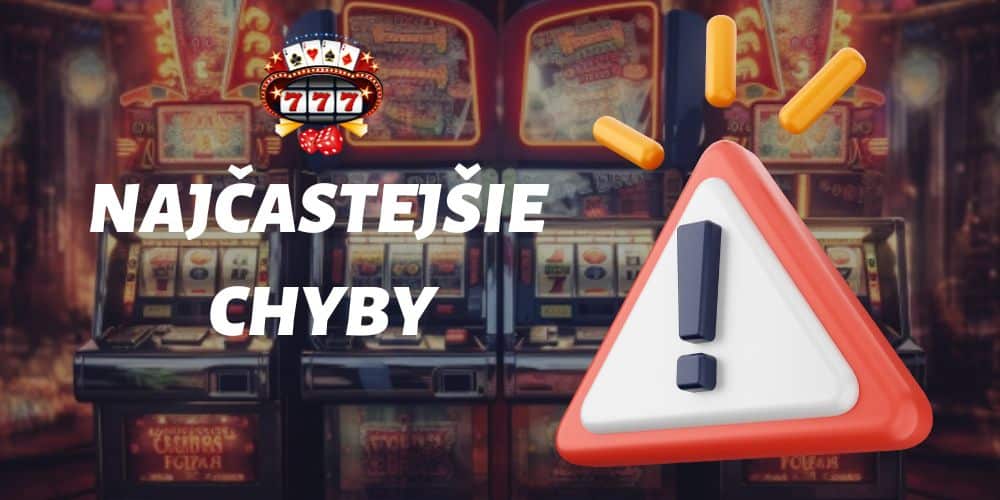 Výherné automaty: 5 najčastejších chýb, ktoré robia hráči v online kasínach