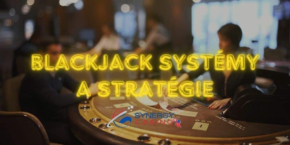 Blackjack Systémy a Stratégie