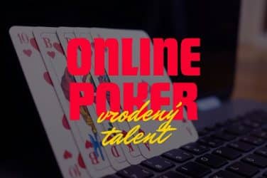 Online Poker - Je Vrodený Talent Skutočnosť alebo len Mýtus?