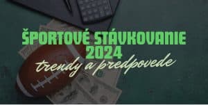 Budúcnosť Športového Stávkovania na Slovensku – Trendy a Predpovede 2024