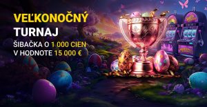 Šibačka o 1000 Cien – Veľkonočný Turnaj o 15 000€!