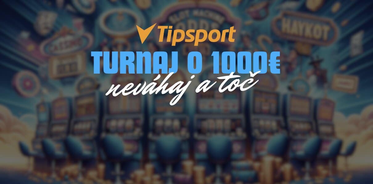 Neváhaj a Toč Turnaj o Výhru 1000€ v Tipsporte!