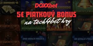 Piatkový Bonus 5€ na Tech4Bet Hry v DOXXbete!