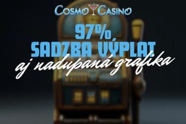 Špičková Grafika a až 97% Výplatná Sadzba - Pýcha Cosmo Casino!