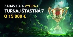 Turnaj Šťastná 7 o 15 000€ – Tento Týždeň vo Fortuna!